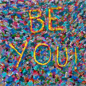 Be You!